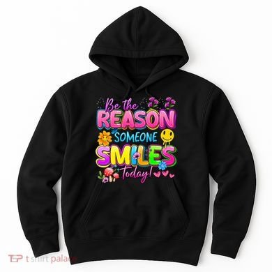 Cool Be The Reason Someone Smiles Today Hoodie