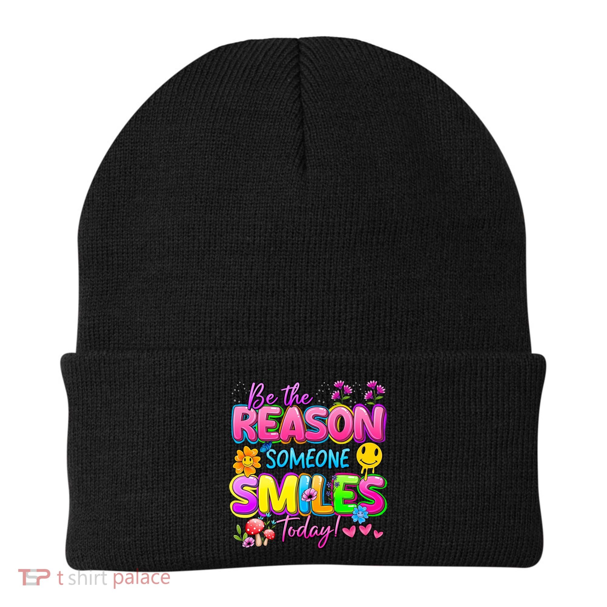 Cool Be The Reason Someone Smiles Today Beanie