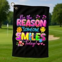 Cool Be The Reason Someone Smiles Today Golf Towel thumb 1