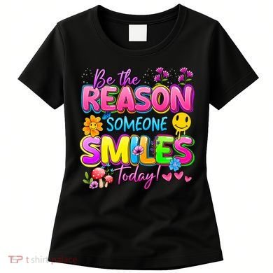 Cool Be The Reason Someone Smiles Today Women's T-Shirt