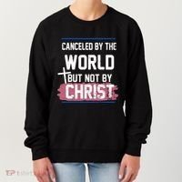 Canceled By The World But Not By Christ Women's Sweatshirt thumb 0