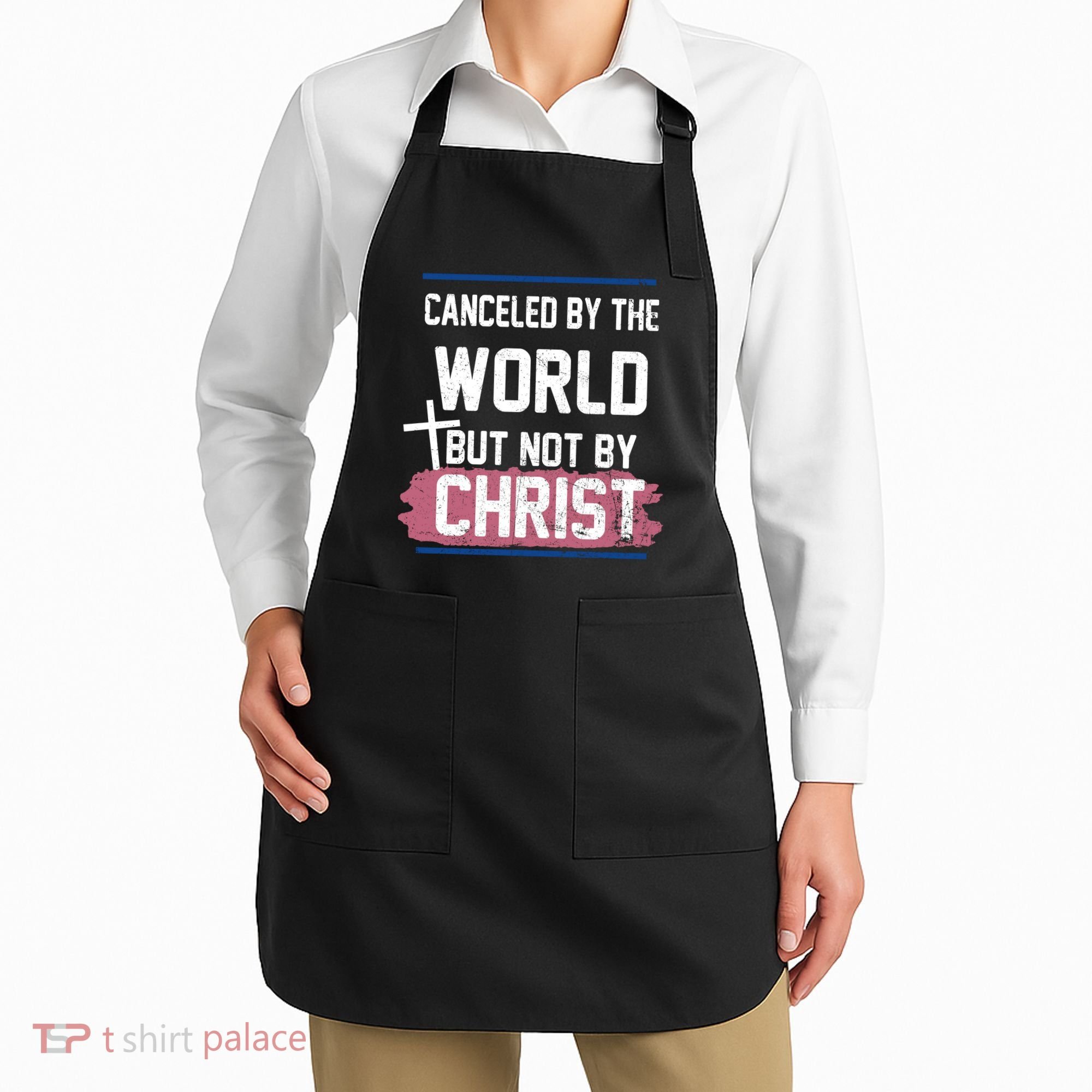 Canceled By The World But Not By Christ Apron
