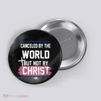 Canceled By The World But Not By Christ Button thumb 0