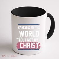 Canceled By The World But Not By Christ Coffee Mug thumb 1