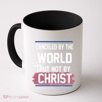 Canceled By The World But Not By Christ Coffee Mug thumb 0