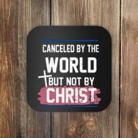 Canceled By The World But Not By Christ Coaster thumb 0