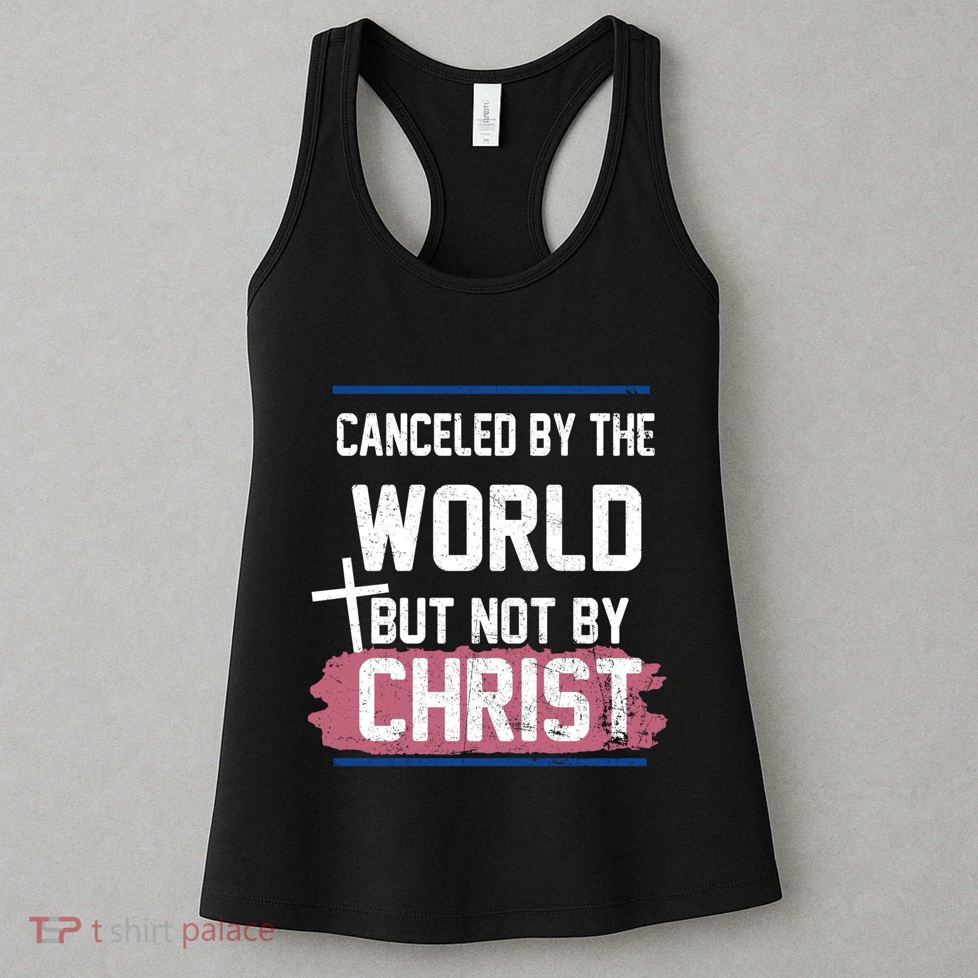 Canceled By The World But Not By Christ Women's Tank Top