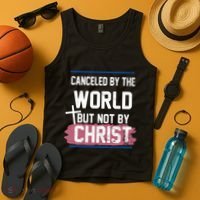Canceled By The World But Not By Christ Tank Top thumb 4
