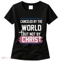 Canceled By The World But Not By Christ Women's T-Shirt thumb 0