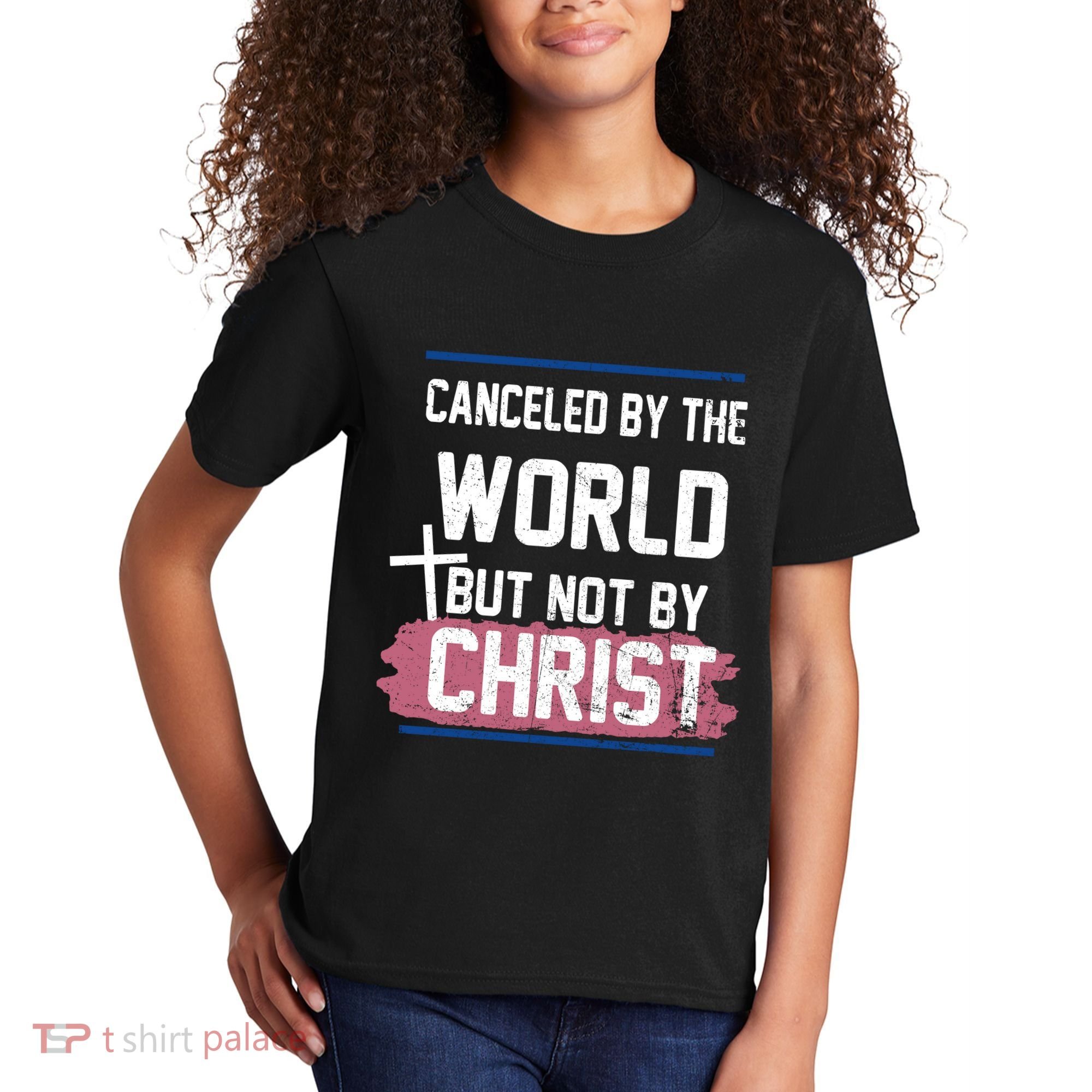 Canceled By The World But Not By Christ Kids T-Shirt