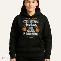 Coffee Because Teaching Little Minds Is Exhausting Hoodie thumb 5