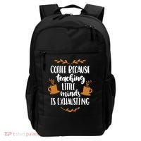 Coffee Because Teaching Little Minds Is Exhausting Backpack thumb 0