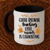 Coffee Because Teaching Little Minds Is Exhausting Coffee Mug thumb 2