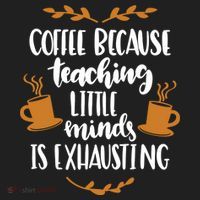 Coffee Because Teaching Little Minds Is Exhausting Tumbler thumb 3