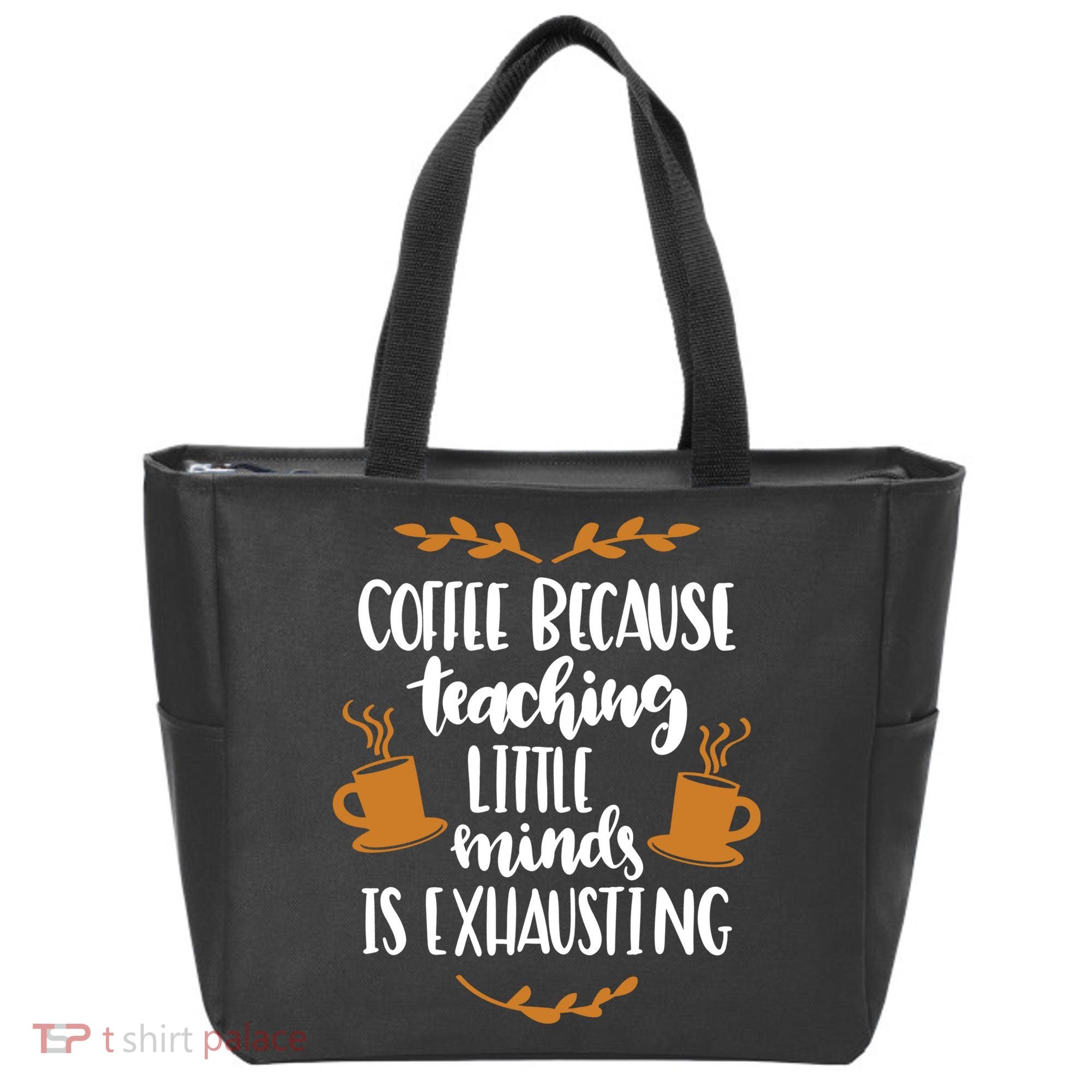 Coffee Because Teaching Little Minds Is Exhausting Tote Bag