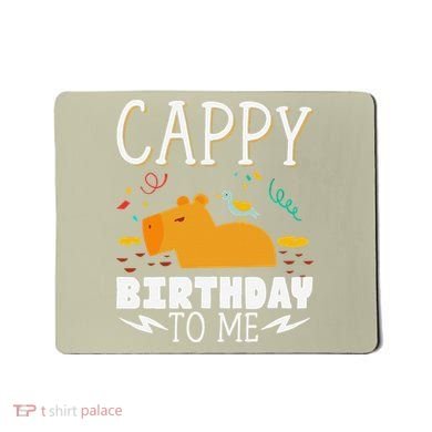 Cappy Birthday To Me Capy Birthday Mousepad