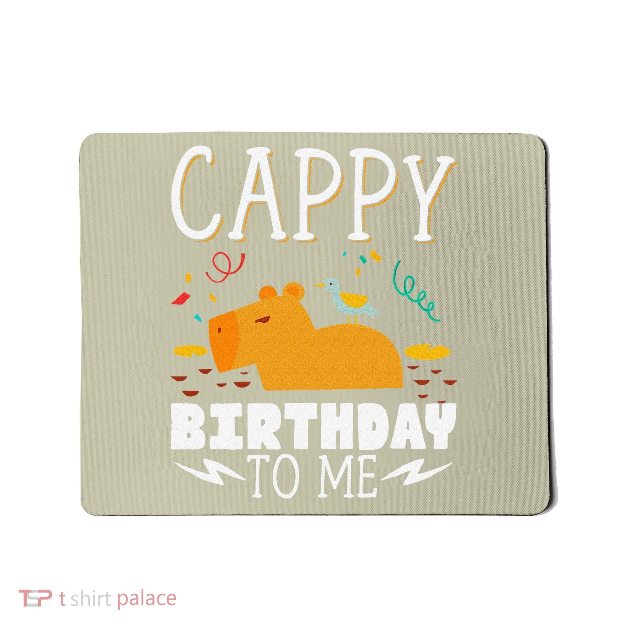 Cappy Birthday To Me Capy Birthday Mousepad