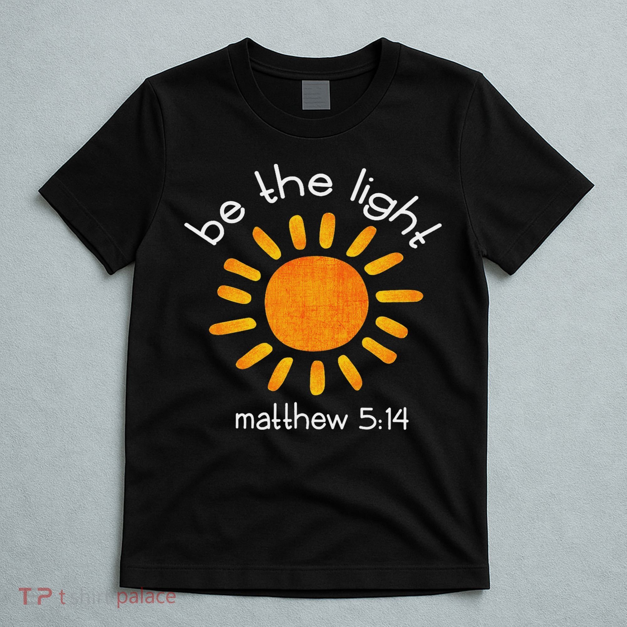 Christian Be The Light Bible Scripture Faith Quote Gifts T-Shirt