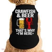Crawfish & Beer Thats Why Im Here Crayfish Daddy Crawfish Doggie Tank thumb 0