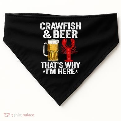 Crawfish & Beer Thats Why Im Here Crayfish Daddy Crawfish USA-Made Doggie Bandana