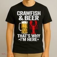 Crawfish & Beer Thats Why Im Here Crayfish Daddy Crawfish T-Shirt thumb 3