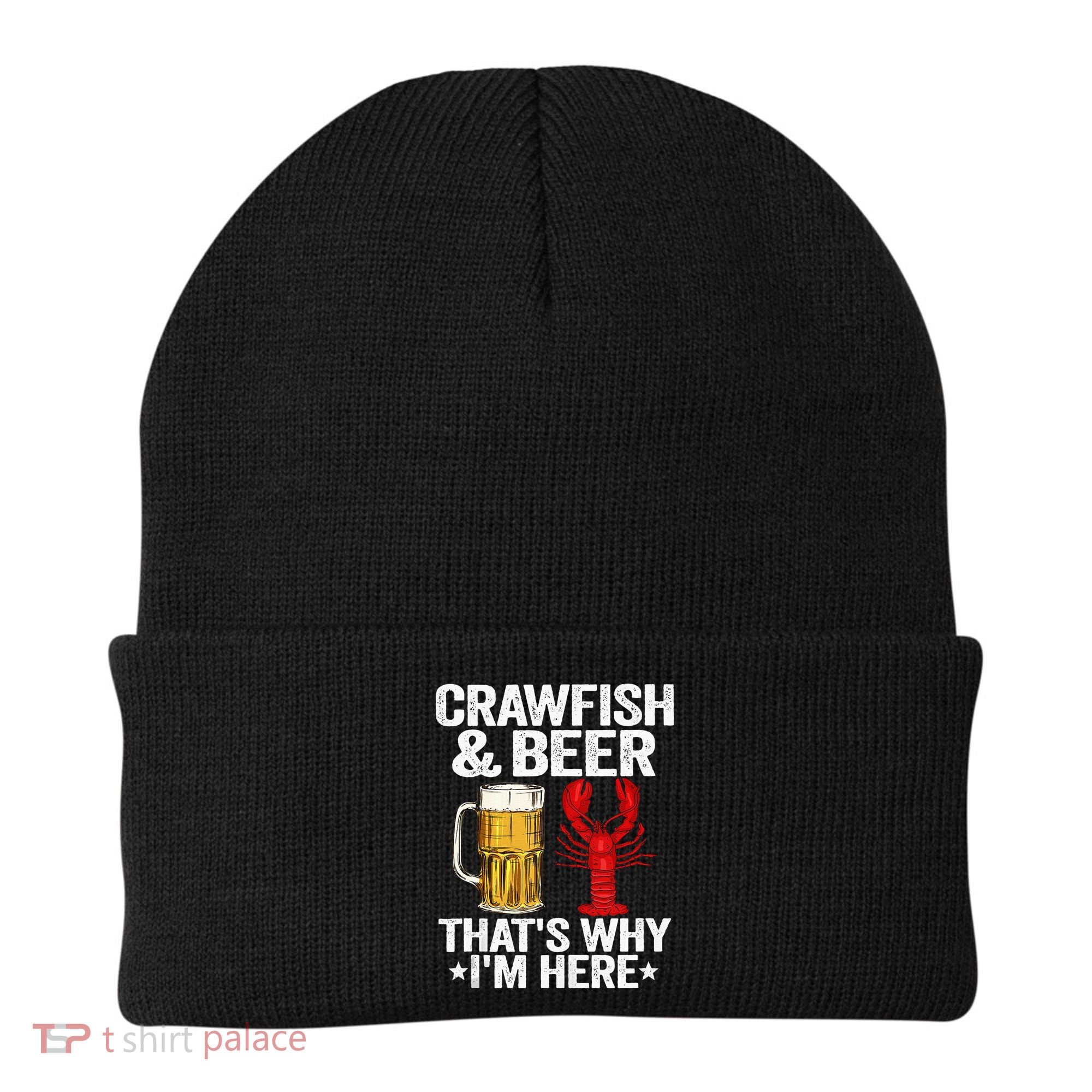 Crawfish & Beer Thats Why Im Here Crayfish Daddy Crawfish Beanie