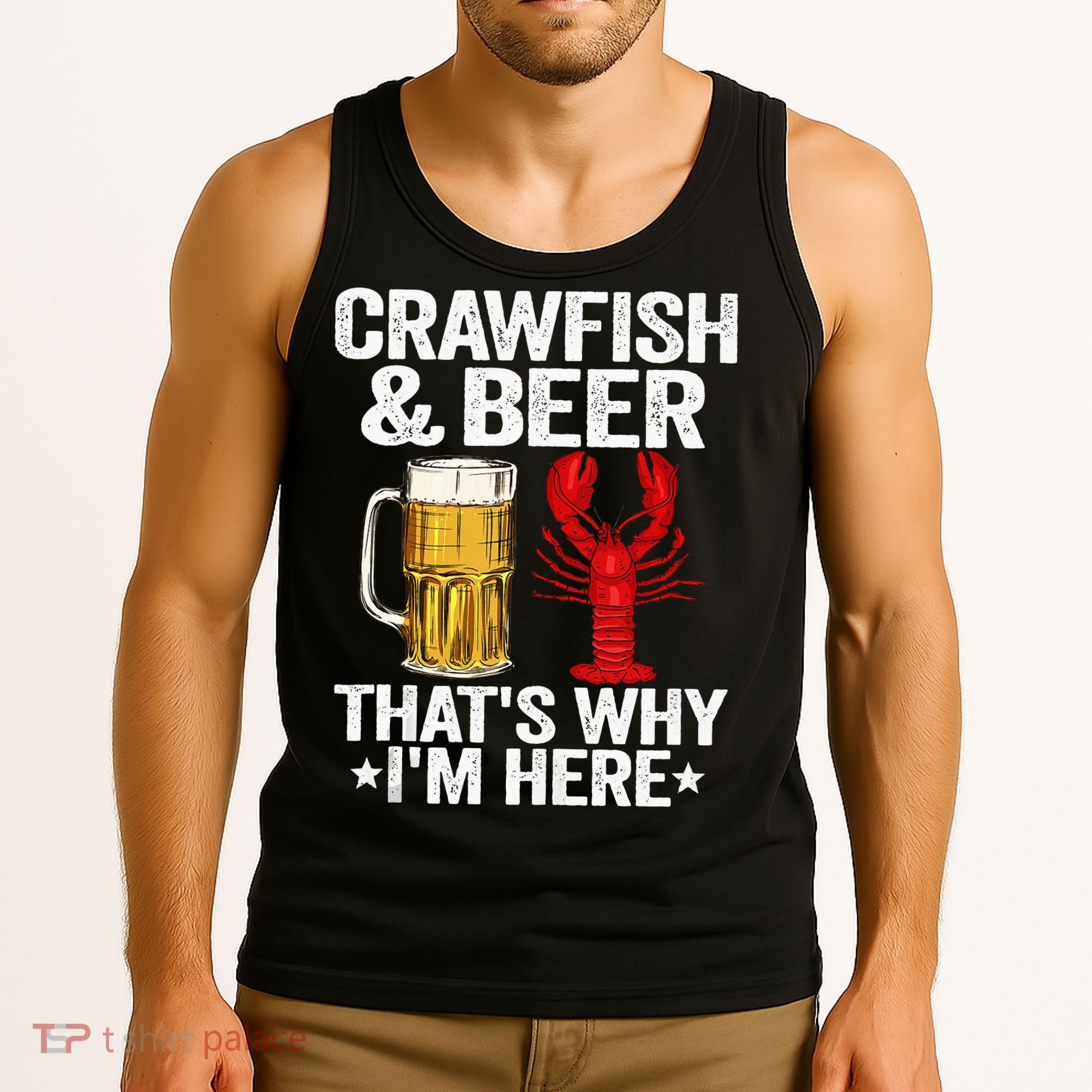 Crawfish & Beer Thats Why Im Here Crayfish Daddy Crawfish Tank Top