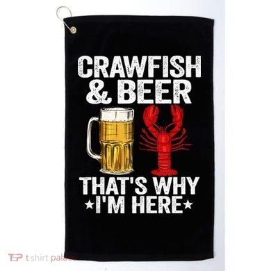 Crawfish & Beer Thats Why Im Here Crayfish Daddy Crawfish Golf Towel