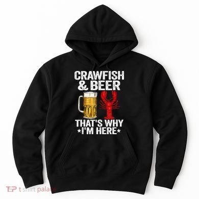 Crawfish & Beer That's Why I'm Here Crayfish Daddy Crawfish Hoodie