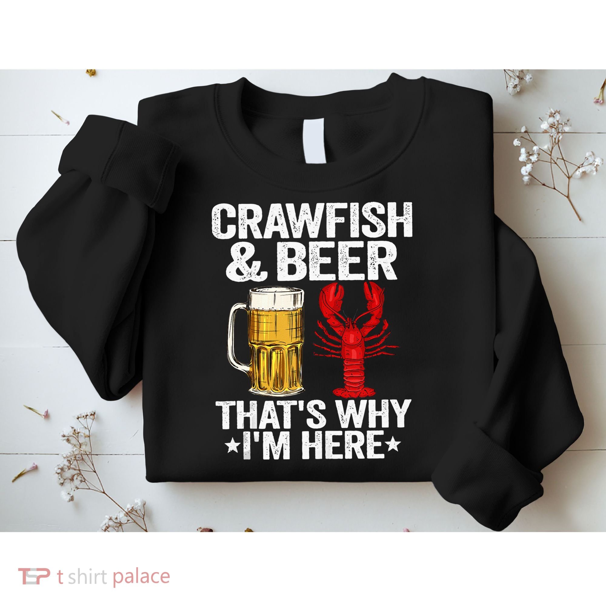 Crawfish & Beer That's Why I'm Here Crayfish Daddy Crawfish Sweatshirt