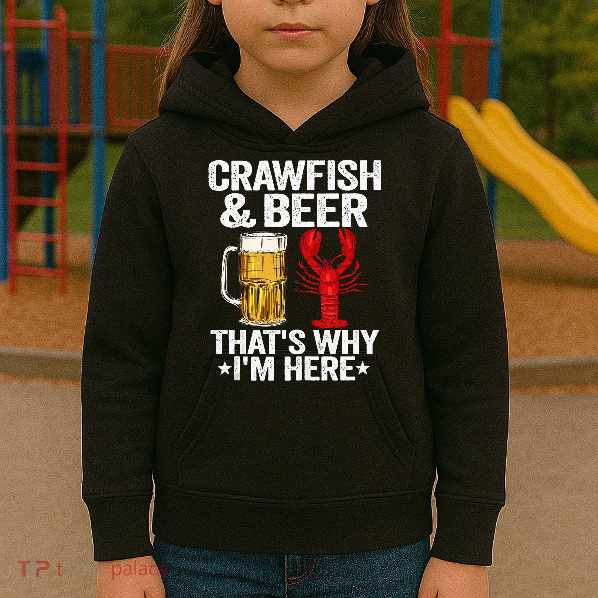 Crawfish & Beer That's Why I'm Here Crayfish Daddy Crawfish Kids Hoodie