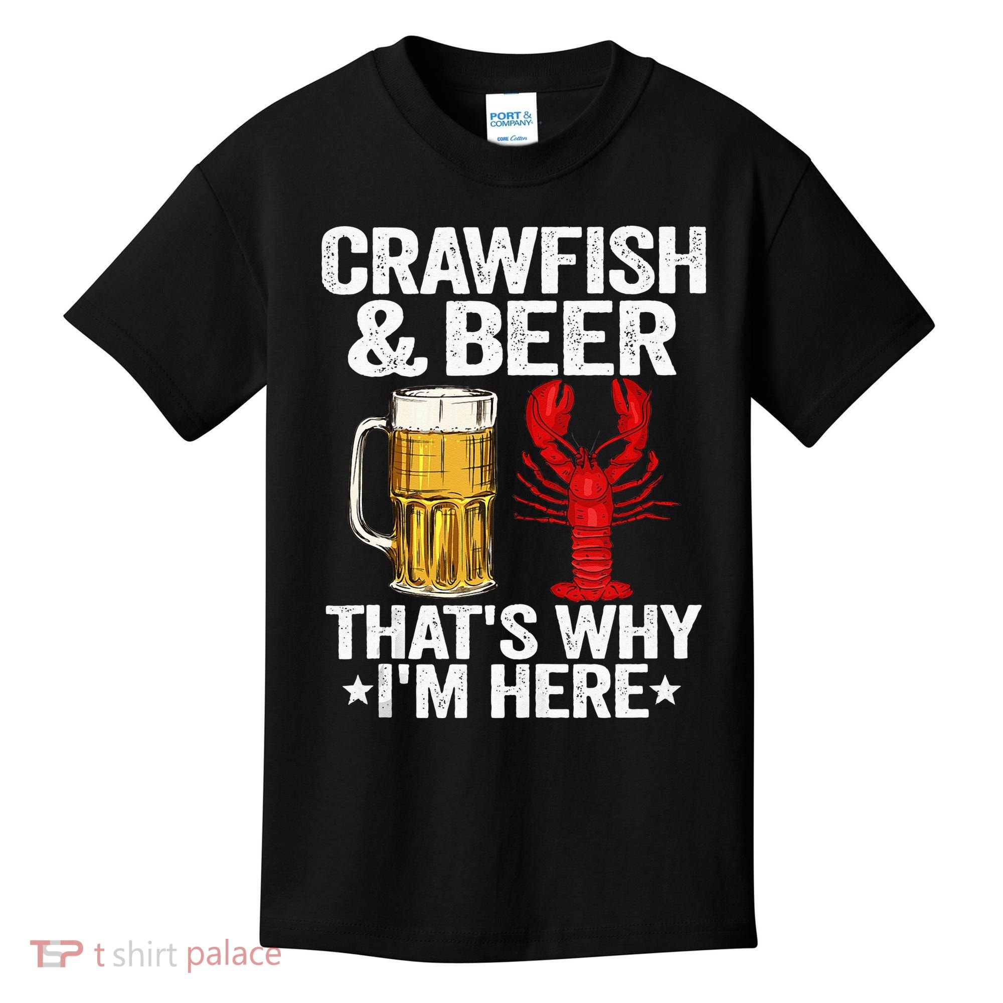 Crawfish & Beer That's Why I'm Here Crayfish Daddy Crawfish Kids T-Shirt