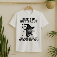 Cat Buckle Up Buttercup You Just Flipped My Witch Switch T-Shirt thumb 2