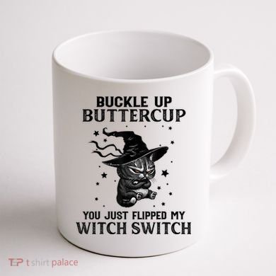 Cat Buckle Up Buttercup You Just Flipped My Witch Switch Coffee Mug back