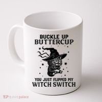 Cat Buckle Up Buttercup You Just Flipped My Witch Switch Coffee Mug thumb 0