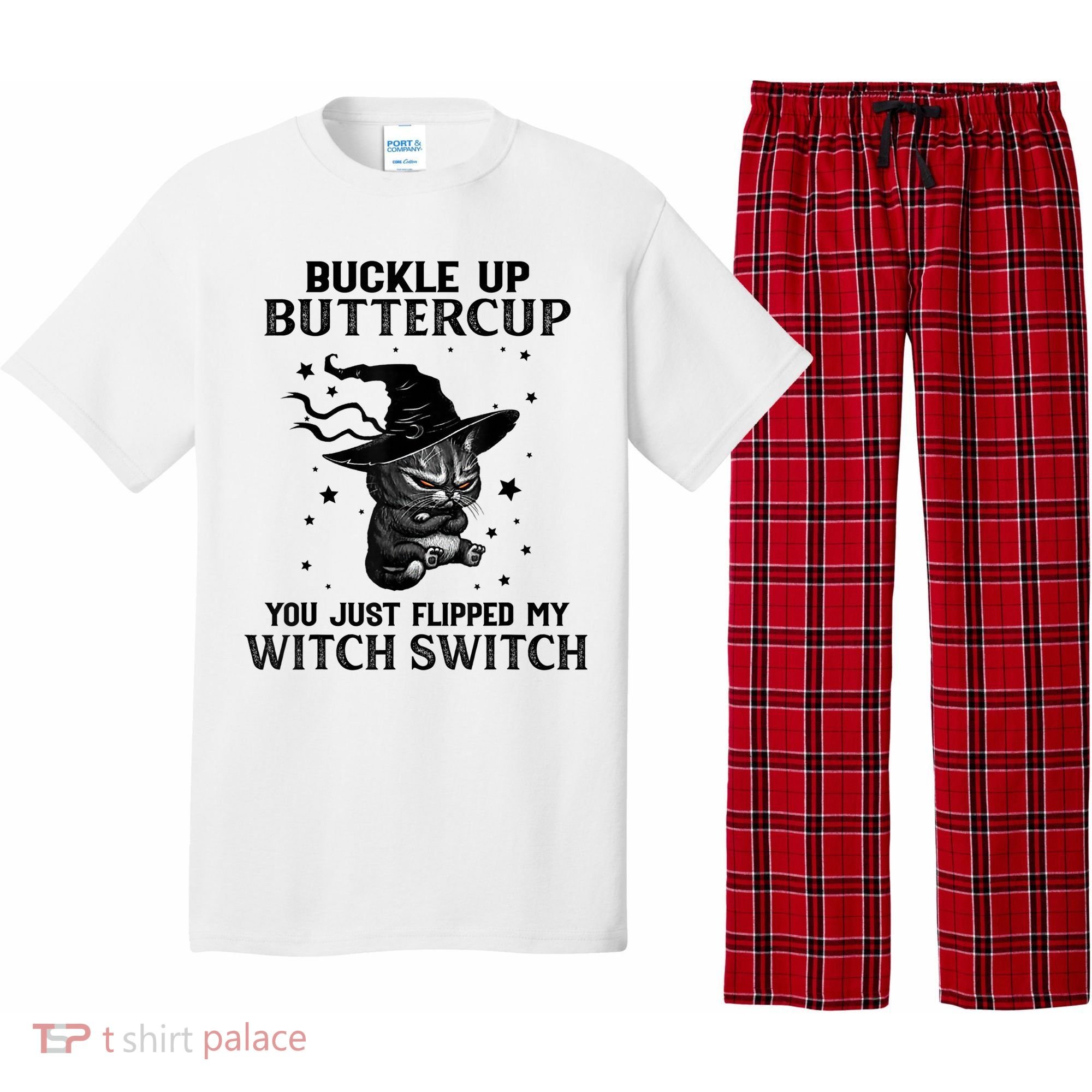 Cat Buckle Up Buttercup You Just Flipped My Witch Switch Pajama Set