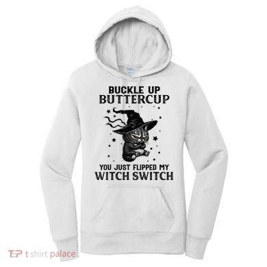 Cat Buckle Up Buttercup You Just Flipped My Witch Switch Women's Hoodie
