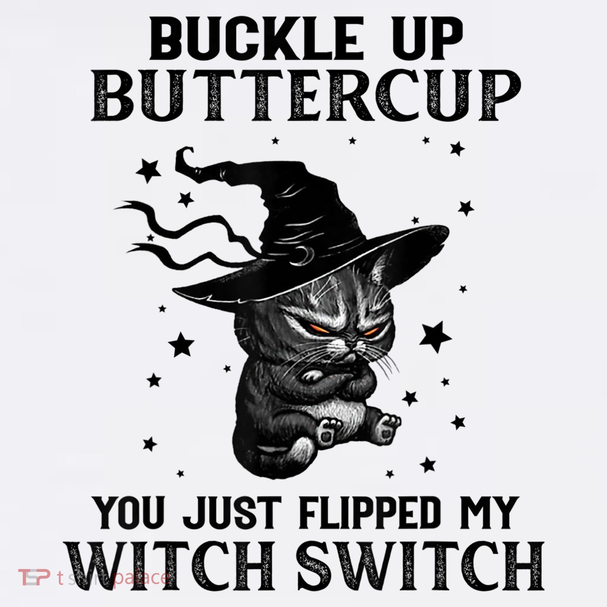 Cat Buckle Up Buttercup You Just Flipped My Witch Switch Women's Hoodie