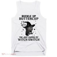 Cat Buckle Up Buttercup You Just Flipped My Witch Switch Tank Top thumb 0