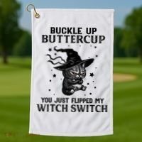 Cat Buckle Up Buttercup You Just Flipped My Witch Switch Golf Towel thumb 1