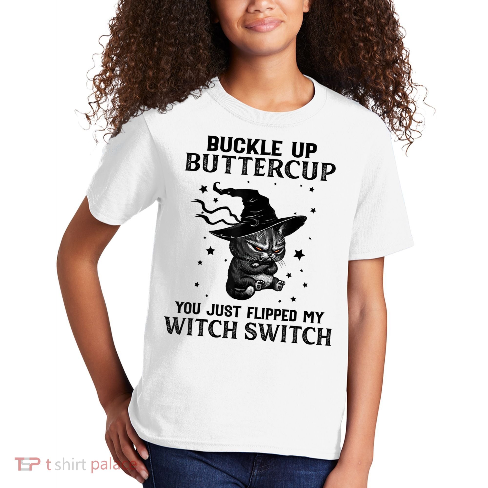 Cat Buckle Up Buttercup You Just Flipped My Witch Switch Kids T-Shirt