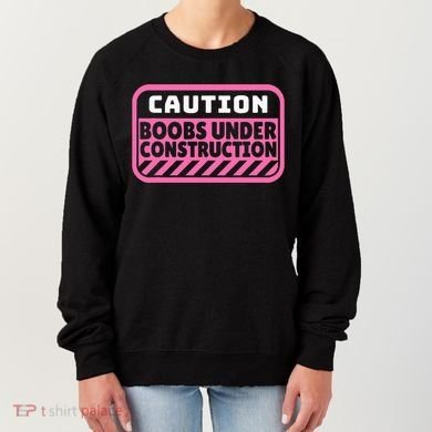 Caution Boobs Under Construction Cancer Women's Sweatshirt