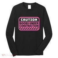 Caution Boobs Under Construction Cancer Long Sleeve Shirt thumb 0