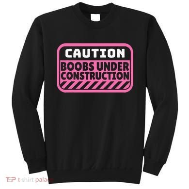 Caution Boobs Under Construction Cancer Sweatshirt