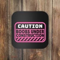 Caution Boobs Under Construction Cancer Coaster thumb 0