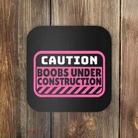 Caution Boobs Under Construction Cancer Coaster thumb 0