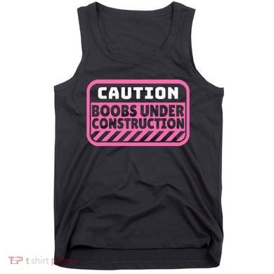 Caution Boobs Under Construction Cancer Tank Top