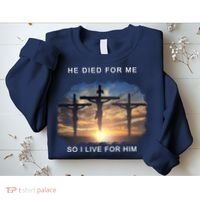 Christian Bible Verse Jesus Died For Me Sweatshirt thumb 2