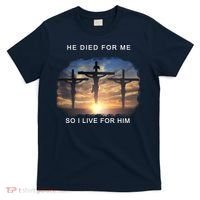 Christian Bible Verse Jesus Died For Me T-Shirt thumb 0