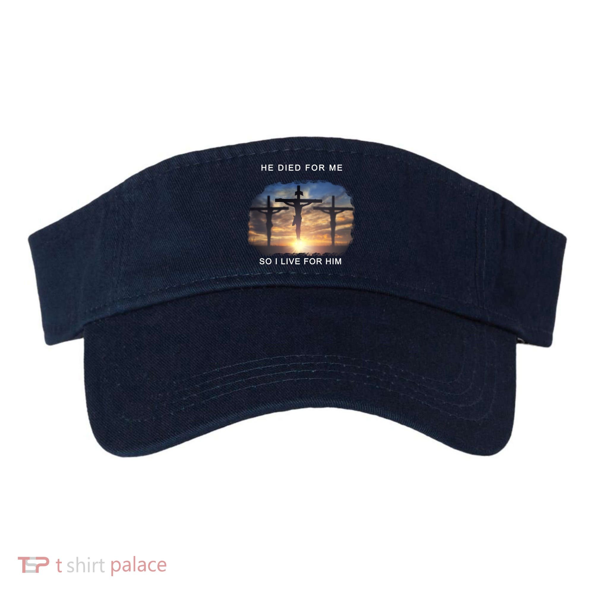 Christian Bible Verse Jesus Died For Me Visor